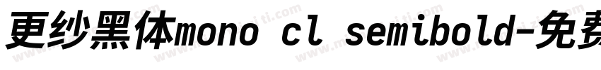 更纱黑体mono cl semibold字体转换